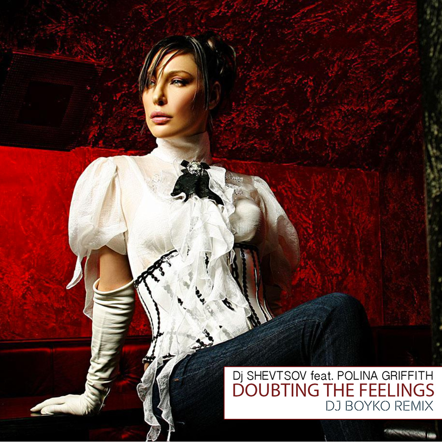 DJ Шевцов feat. Полина Гриффис - Doubting The Feelings (DJ Boyko Remix)