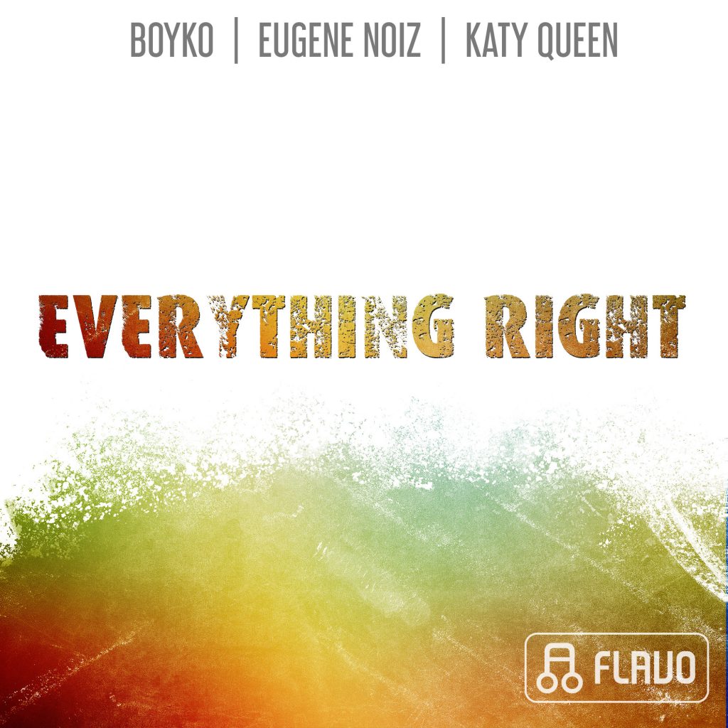 Dj Boyko, Eugene Noiz, Katy Queen - Everything Right