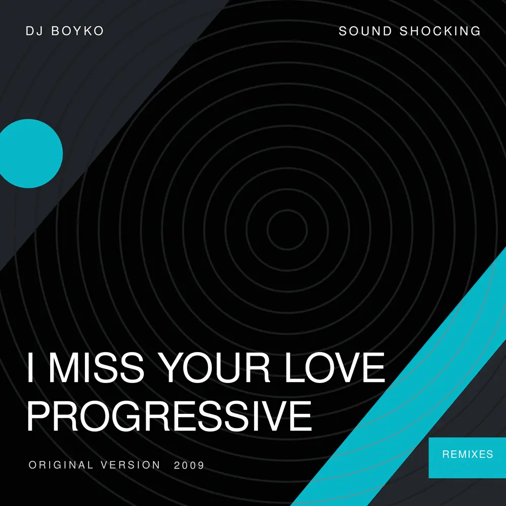 I Miss Your Love (Progressive Remixes) - Dj Boyko & Sound Shocking